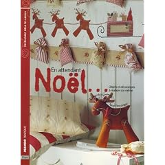 En attendant No�l... : Objets et d�corations � r�aliser soi-m�me