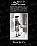 The Theory of Moral Sentiments (The Glasgow Edition of the Works and Correspondence of Adam Smith, 1)
