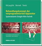 Behandlungskonzept der vorprogrammierten Apparatur. Systematisierte Straight-Wire-Technik