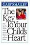 The Key to Your Child's Heart