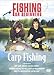 Fishing For Beginners - Carp Fishing