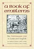A Book of Emblems: The Emblematum Liber in Latin and English