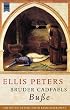 Bruder Cadfaels Bu�e: Roman