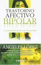 Trastorno Afectivo Bipolar / Bipolar Affective Disorders: La Enfermedad De Las Emociones / The Illness of the Emotions (Psicologia Y Autoayuda / Psychology and Self-Help) (Spanish Edition)