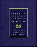 Advanced Nutrition and Human Metabolism (with InfoTrac )