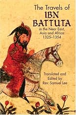 The Travels of Ibn Battuta: in the Near East, Asia and Africa, 1325-1354 (Dover Books on Travel, Adventure)