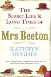 The Short Life and Long Times of Mrs Beeton