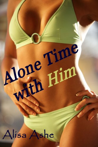Alone Time With Him