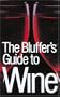 The Bluffer's Guide to Wine, Revised: The Bluffer's Guide Series (Bluffer's Guides - Oval Books)