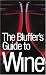 The Bluffer's Guide to Wine, Revised: The Bluffer's Guide Series (Bluffer's Guides - Oval Books)