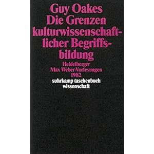 Die Grenzen kulturwissenschaftlicher Begriffsbildung: Heidelberger Max-Weber-Vorlesungen 1982 (suhrk