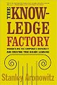 The Knowledge Factory: Dismantling the Corporate University and Creating True Higher Learning