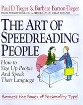 The Art of Speedreading People: Harness the Power of Personality Type and Create What You Want in Business and in Life