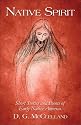 Native Spirit: Short Stories and Poems of Early Native America