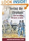 Seeing the Elephant: RAW RECRUITS AT THE BATTLE OF SHILOH