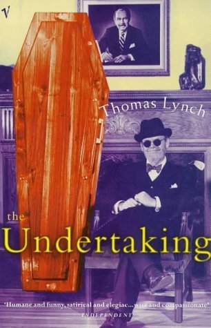 The Undertaking: Life Studies from the Dismal Trade by Lynch, Thomas (1998) Paperback