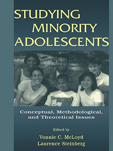 Studying Minority Adolescents: Conceptual, Methodological, and Theoretical Issues
