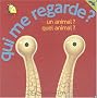 Qui me regarde ? : Un animal ? Quel Animal ?