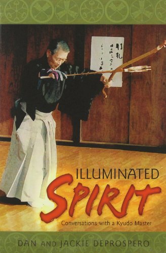 Illluminated Spirit: Conversations With a Kyudo Master