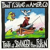 Truth Is Stranger Than Fishin