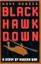 Black Hawk Down: A Story of Modern War Black Hawk Down: A Story of Modern War
