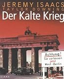 Der Kalte Krieg. Eine illustrierte Geschichte 1945 - 1991