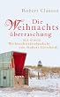 Die Weihnachts�berraschung. Mit einem Weihnachtsr�tselgedicht von Robert Gernhardt