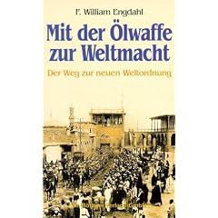 Mit der �lwaffe zur Weltmacht. Der Weg zur neuen Weltordnung