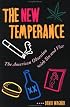 The New Temperance: The American Obsession With Sin and Vice