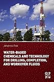 Water-based chemicals and technology for drilling, completion, and workover fluids
