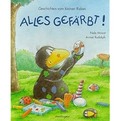 Alles gef�rbt!: Geschichten vom kleinen Raben