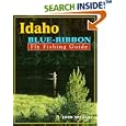 Idaho Blue-Ribbon Fly Fishing Guide (Blue-Ribbon Fly Fishing Guides) by John Shewey
