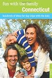 Fun with the Family Connecticut, 8th: Hundreds of Ideas for Day Trips with the Kids (Fun with the Family Series)