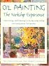 Oil Painting - The Workshop Experience