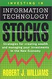 Investing in Information Technology Stocks: Essential elements for the successful investor