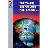 Sur des mers plus ignor�espar Tim Powers