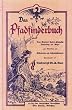 Das Pfadfinderbuch: Nach General Baden-Powells Scouting for Boys unter Mitwirkung von Offizieren und Schulm�nnern