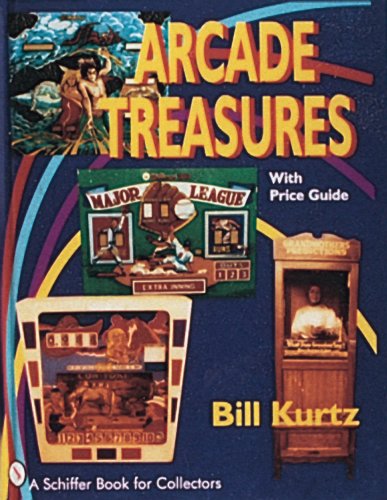 Arcade Treasures With Price Guide: With Price Guide (Schiffer Book for Collectors)