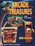 Arcade Treasures With Price Guide: With Price Guide (Schiffer Book for Collectors)