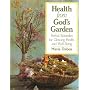 Health from God's Garden: Herbal Remedies for Glowing Health and Glorious Well-being