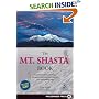 Mt. Shasta Book: Guide to Hiking, Climbing, Skiing & Exploring the Mtn & Surrounding Area (3rd Edition)