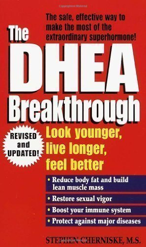 The Dhea Breakthrough by Cherniske, Stephen Snehan Revised Edition (1998)