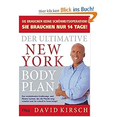 Der Ultimative New York Body Plan.: Das revolution�re Ern�hrungs - und Fitness-System
