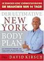 Der Ultimative New York Body Plan.: Das revolution&auml;re Ern&auml;hrungs - und Fitness-System