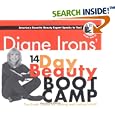 Diane Irons' 14-Day Beauty Boot Camp: The Crash Course for Looking and Feeling Great w  one Audio CD by  Diane Irons