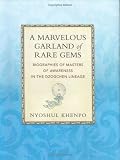 Marvelous Garland of Rare Gems: Biographies of Masters of Awareness in the Dzogchen Lineage