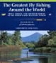 The Greatest Fly Fishing Around the World