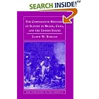 Click here to buy The Comparative Histories of Slavery in Brazil, Cuba, and the United States (New Approaches to the Americas) by  Laird Bergad.