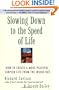 Slowing Down to the Speed of Life: How To Create A More Peaceful, Simpler Life From the Inside Out