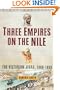 Three Empires on the Nile: The Victorian Jihad, 1869-1899